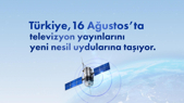 Yeni nesil uydulara geçiş!