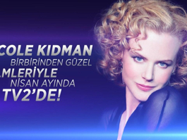 NICOLE KIDMAN FİLMLERİ NİSAN'DA tv2'DE!