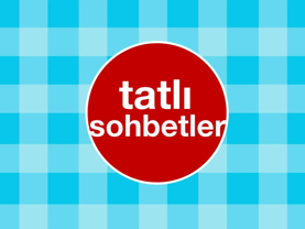 Tatlı Sohbetler Fragman