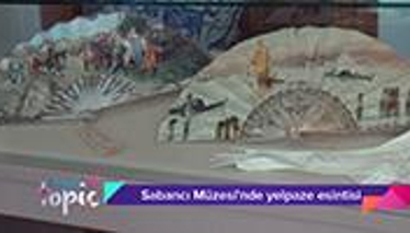 Sakıp Sabancı Müzesi'nde Yelpaze Esintisi