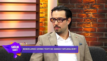 Görme testi ne zaman yapılır?