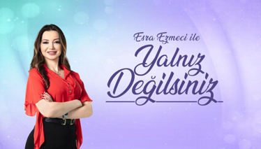 Esra Ezmeci ile Yalnız Değilsiniz Fragmanı