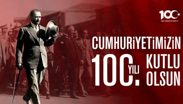 Cumhuriyetimizin 100. Yılı Kutlu Olsun
