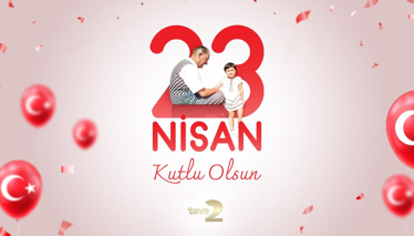 23 Nisan Ulusal Egemenlik ve Çocuk Bayramımız Kutlu Olsun!