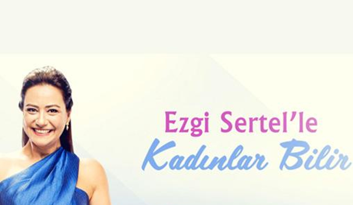 Ezgi Sertel'le Kadınlar Bilir 155. Bölüm Foto Galeri