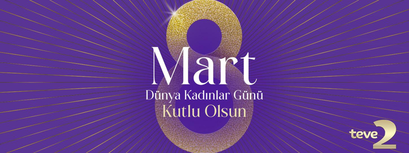 8 Mart Dünya Kadınlar Günü Kutlu Olsun